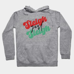 Sleigh Girl Sleigh Hoodie